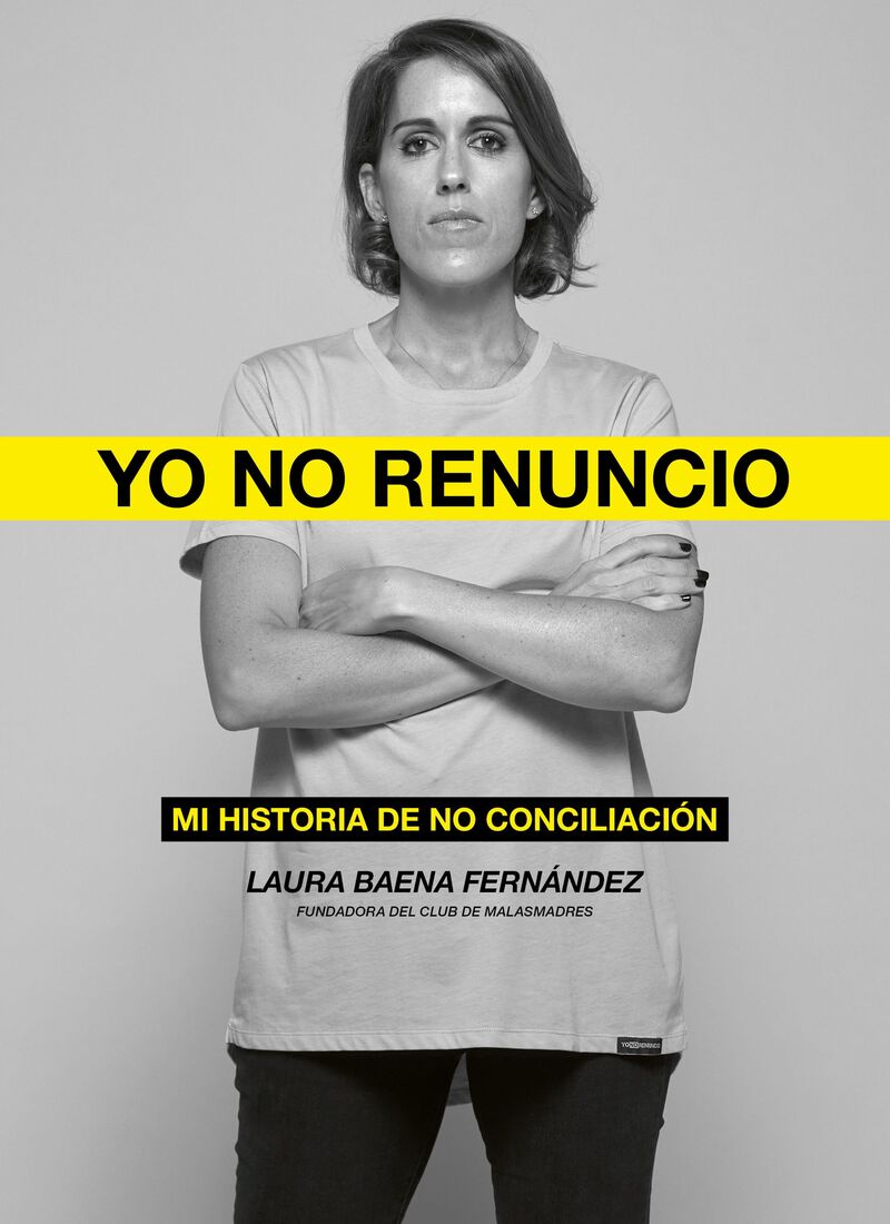 YO NO RENUNCIO - MI HISTORIA DE NO CONCILIACION